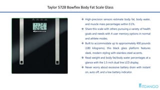 https://image.slidesharecdn.com/taylor5728bowflexbodyfatscaleglass-160429061005/85/taylor-5728-bowflex-body-fat-scale-glass-3-320.jpg?cb=1669240485