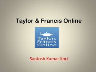 Taylor & Francis Online




    Santosh Kumar Kori
 
