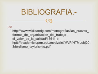 

http://www.wikilearnig.com/monografias/las_nuevas_
formas_de_organizacion_del_trabajo-
el_valor_de_la_calidad/15611-e
...