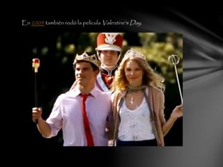 En 2009 también rodó la película Valentine's Day.
 