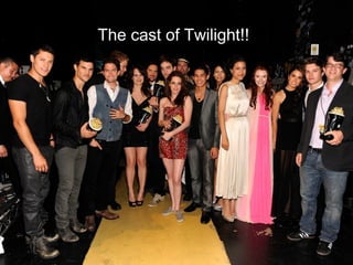 The cast of Twilight!!
 