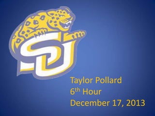 Taylor Pollard
6th Hour
December 17, 2013

 