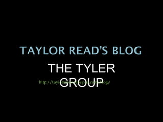 THE TYLER
     GROUP
http://taylorreads.typepad.com/blog/
 