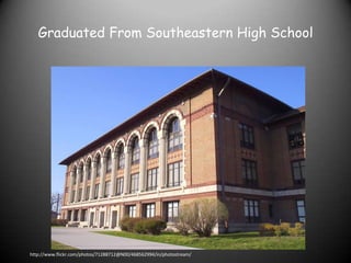 Graduated From Southeastern High School




http://www.flickr.com/photos/71288712@N00/468562994/in/photostream/
 