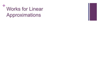 Works for Linear Approximations