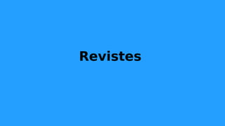 Revistes
 