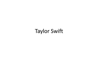 Taylor Swift
 