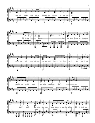 ##
                                                                                                                                              2

&         j                           j                           j                              j
         œœ œ             œ
                          œ          œ œ œ                       œœ œ               œ
                                                                                    œ           œ œ œ              w
                                                                                                                   w
         See you         make      your       way            through the          crowds      to   say hel - lo.

? ##             œ œ œ œ œ                          œ                 œ œ œ œ œ                            œ       œœœœœœœœ
         œ                                    œ                  œ                                  œ
                                                                                                                   œ

    ##
&        Ó
                     œ œ œ œ                  œ ˙ ..                       ˙ ..
                                                                           ˙                    œ œ        œœ œ œ œ œ œ œ
                                                                                                                    œ
                                                ˙                                                          œ        œ
                     Lit tle did I                  know                                           that    you were Ro me o,        you were

? ##       œœœœ œ œ œ                           œ œ
         œ                                    œœ œ œœœ œ œ œ œ                                                     œ œ œ œœœ œ
                                              œ        œ œ œ œ                                             œ

    ##                               j                                                                          j                   j
&            j            œ                                                                                    œ œ        œ        œ œ œ
           œ œ
           œ              œ
                          œ         œ œ œ                    œ œ œ
                                                             œ                      œ œ œ œ
                                                                                    œ                          œ œ
                                                                                                               œ œ        œ
                                                                                                                          œ        œ
                                                                                                                                   œ
           œ                                                 œ                      œ
         throw ing       peb       bles, and my              Dad dy said           stay a way from             Ju li      et,     and I was

? ##                                                                 œ œ œ œ œ œ œ                                 œ œ œ œ œ œ œ
                  œ œ œ œ œ œ œ
             œ                                               œ                                                 œ

    ##                                                        j                                            j
&        œ œ œ œ œ                                                                                        œ        œœ ˙                Œ
         œ œ œ œ œ                        œ
                                          œ              œ œ œ œ
                                                         œ œ œ œ
                                                         œ                                  œ
                                                                                            œ             œ           ˙
         œ
         cry ing on      a stair         case           beg ging you please                don't          go            o,

? ##                                                                                                                   œ œœ œœœ œ
                 œ œ œ œ œ œ œ                                   œ œ œ œ œ œ œ
         œ                                               œ                                                         œ

 #
& # Œ œj œ                    œ
                                     ‰
                                              œ œ œ œ œ                                 œ œ œ œœ œ                      œ œ œ œ
      œ œ                     œ               œ œ œ
                                              œ
                                                                              œ
                                                                              œ
                                                                              œ               œ                         œ œ œ œ
                                          fRo me
                                œ   œ                                                     œ                   œ
                 and I     said                         o take me           some where we can be a lone                 I'll    be wait ing

? ## j                j     œ œ œ œœœœ œ                                                œ œ               œ œ œœ œœœ œœœœ
                                                                                                                   œ   œ
     œ œ             œ œœœœ œ     œ    œ                                                                  œ
     œ œ             œ œœœœ                                                                                      œ   œ
 