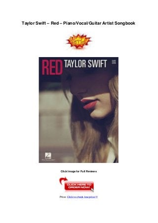 Taylor Swift – Red – Piano/Vocal/Guitar Artist Songbook
Click Image for Full Reviews
Price: Click to check low price !!!
 