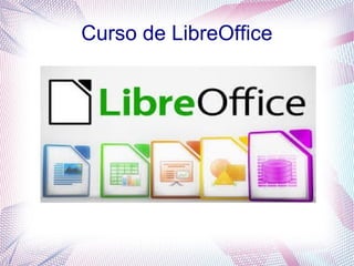 Curso de LibreOffice
 