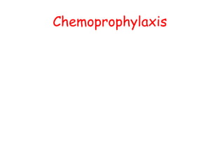 Chemoprophylaxis
 
