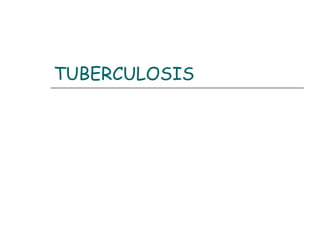 TUBERCULOSIS 
 