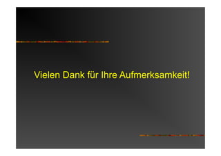 Vielen Dank für Ihre Aufmerksamkeit!
 
