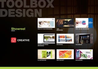 Showreel
CREATIVE
MAN FU YUAN BRANDING ROU JIA MO BRANDINGTWC
BRANDING
SHORA HOLDINGS
BRANDING
CALENDARBRANDING
ILLUSTRATION RED PACKET PACKAGING
 