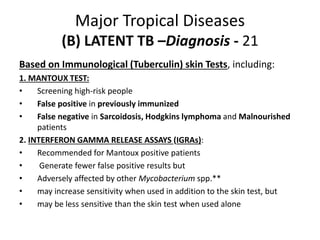 Major Tropical Diseases
Multi-Drug Resistant (MDR)TB - 22
• Multidrug-resistant TB (MDR TB) is caused by an organism
that ...