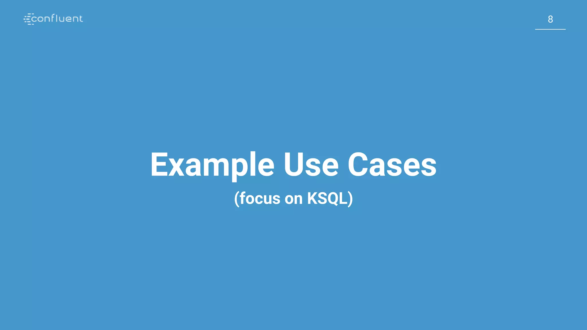 88 Example Use Cases (focus on KSQL) 