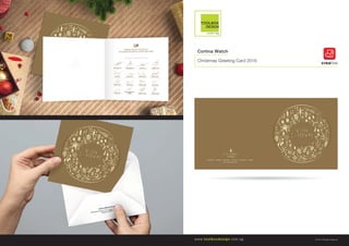 creative
Cortina Watch
Christmas Greeting Card 2016
www.toolboxdesign.com.sg © 2015 All Rights Reserved
 