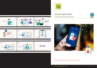 © 2020 All Rights Reserved
https://www.youtube.com/watch?v=QZLTL65adaA
digital
Allianz SE, Singapore Branch
Product Video & Graphic Illustration
 