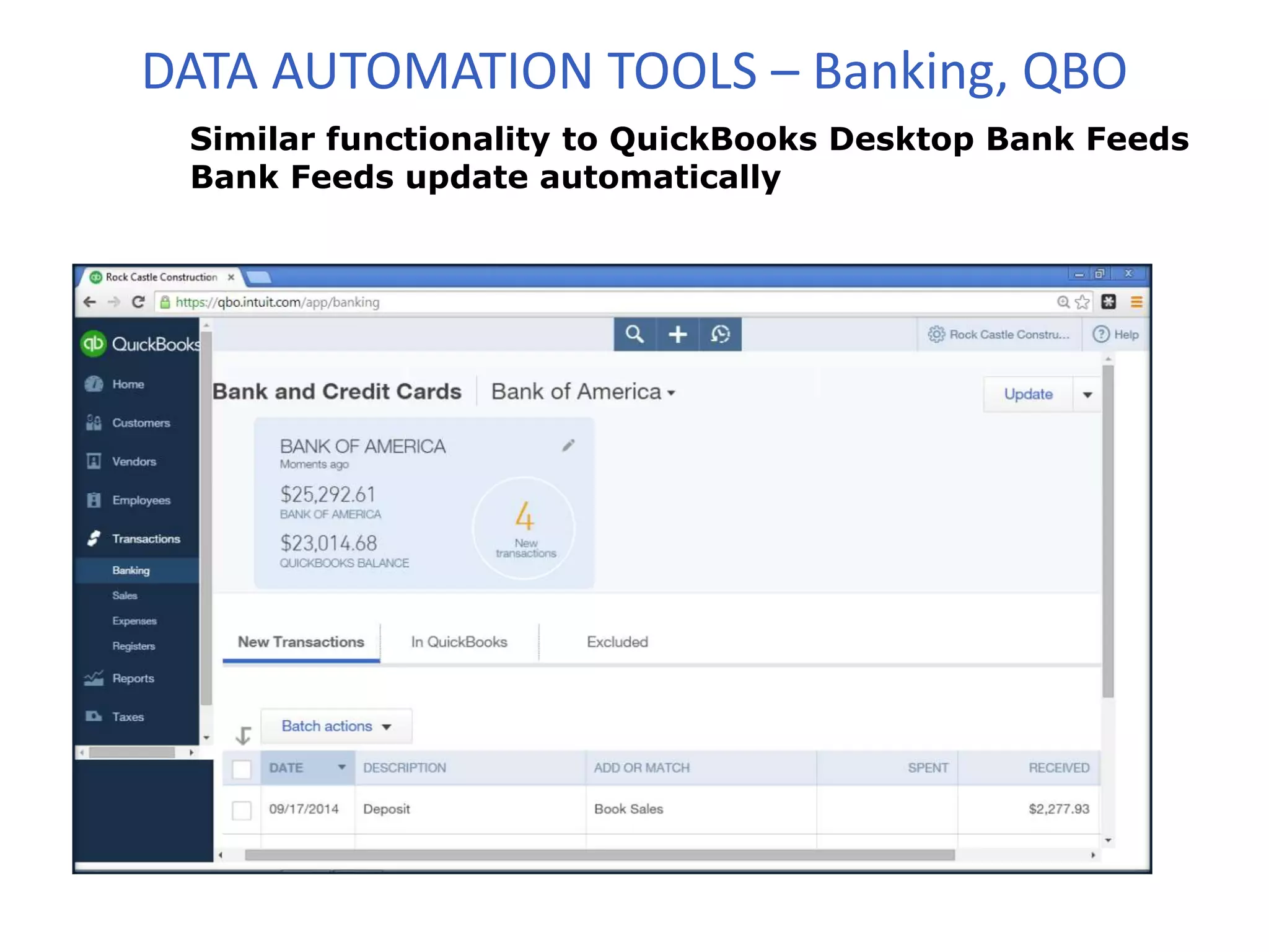 DATA AUTOMATION TOOLS – Banking, QBO
Similar functionality to QuickBooks Desktop Bank Feeds
Bank Feeds update automatically
 