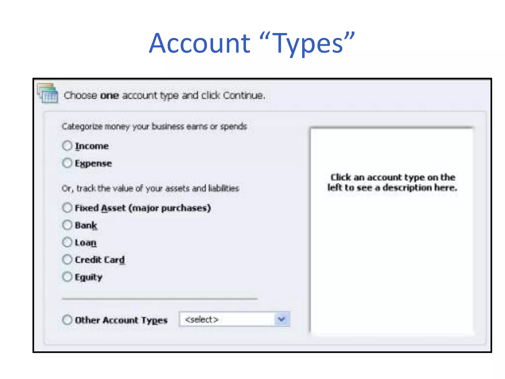 Account “Types”
 