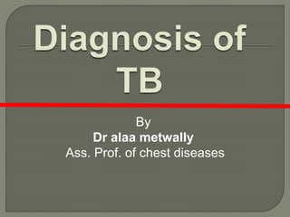 By
Dr alaa metwally
Ass. Prof. of chest diseases
 