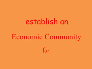 Economic Community
for
establish an
 