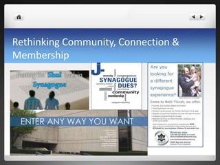 Rethinking Community, Connection &
Membership
 
