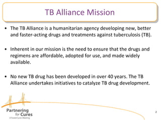 TB Alliance Mission ,[object Object],[object Object],[object Object]