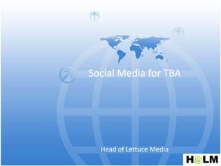 Social Media for TBA Head of Lettuce Media 
