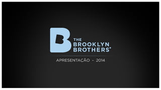 The Brooklyn Brothers - Brasil