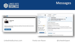 Messages 
LinkedIntoBusiness.com Viveka von Rosen @LinkedInExpert 
 