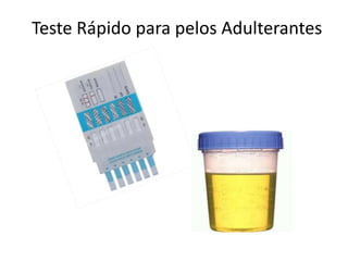 Teste Rápido para pelos Adulterantes
 