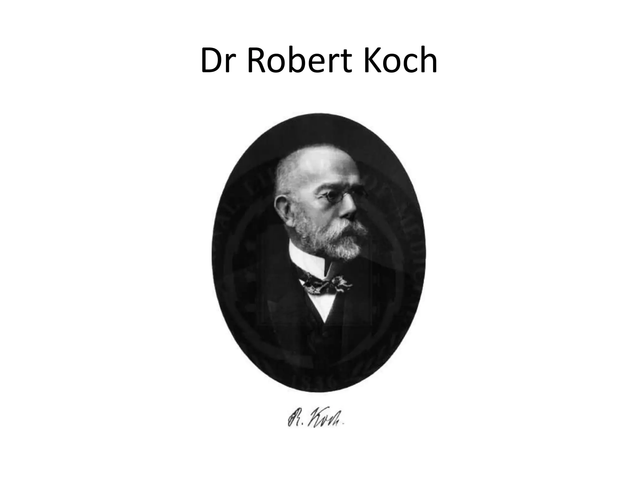 Dr Robert Koch
 