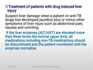 Treatment of patients with drug induced liver
injury
Suspect liver damage when a patient on anti-TB
drugs has developed j...