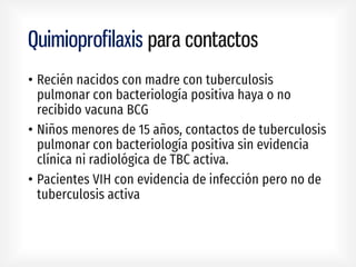 Quimioprofilaxis para contactos
•
•
•