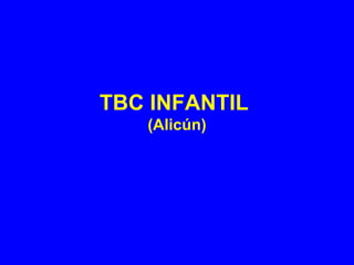 TBC INFANTIL  (Alicún) 