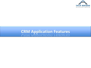 CRM Application Features
 