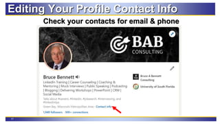17
Editing Your Profile Contact Info
Check your contacts for email & phone
 