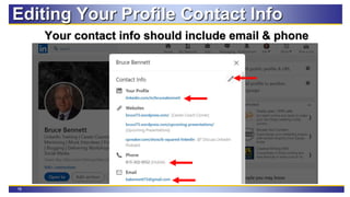 18
Editing Your Profile Contact Info
Your contact info should include email & phone
 