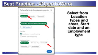 41
Best Practice - #OpenToWork
Select from
Location
types and
areas, Start
date and an
Employment
type
 