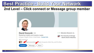 75
2nd Level – Click connect or Message group member
Best Practice - Build Your Network
 