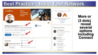 76
More or
(3 dots)
reveal
several
options
including
Connect
Best Practice - Build Your Network
 