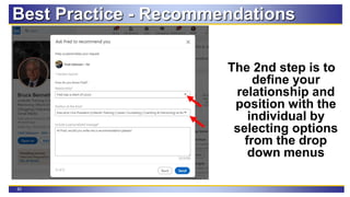 82
Best Practice - Recommendations
The 2nd step is to
define your
relationship and
position with the
individual by
selecting options
from the drop
down menus
 