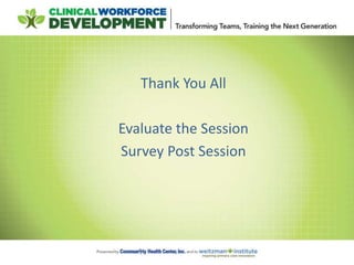 Thank You All
Evaluate the Session
Survey Post Session
 