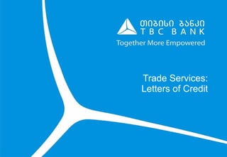 Trade Services: Letters of Credit 