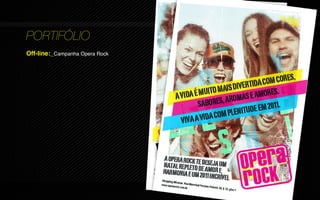 PORTIFÓLIO
Off-line:_Campanha Opera Rock
 