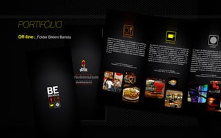 PORTIFÓLIO
Off-line:_Folder Bikkini Barista
 