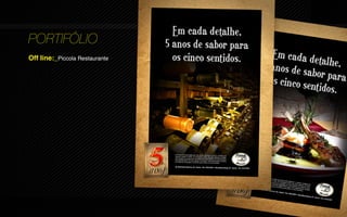 PORTIFÓLIO
Off line:_Piccola Restaurante
 