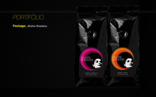 PORTIFÓLIO
Package:_Mulher Brasileira
 