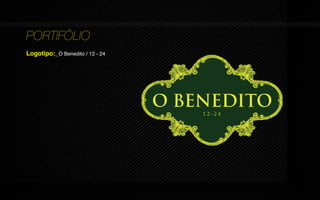PORTIFÓLIO
Logotipo:_O Benedito / 12 - 24
 